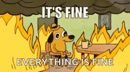 everything-is-fine-dog-meme.png