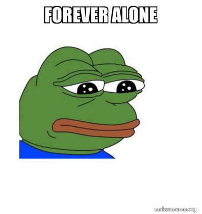 forever-alone-e921d3f5b1.jpg